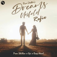 Dreams Unfold Refix - Prem Dhillon x Opi x Roop Atwal