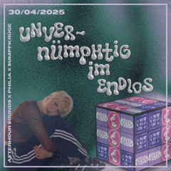 UNVERNÜMPHTIG IM ENDLOS - 30/04/25  - Afterhour Sounds x Philia x Sumpfkrüge