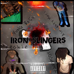 IRON SLINGERS ft yungmdot, Almighty Mari, & Meechie OCU