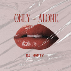 Only be Alone