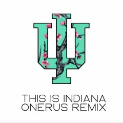 This is Indiana (Onerus Remix)