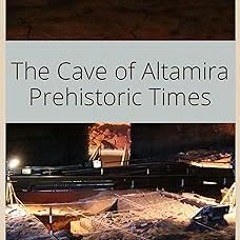 # The Cave of Altamira Prehistoric Times BY: Gretell Scott (Author) (Digital$