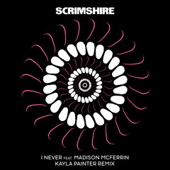 I Never feat. Madison McFerrin (Kayla Painter Remix)