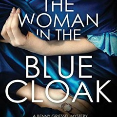 VIEW KINDLE 💛 The Woman in the Blue Cloak (Benny Griessel Mysteries Book 6) by  Deon
