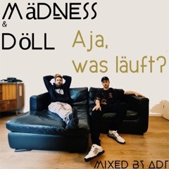 Mädness & Döll - Aja, was läuft? (Best of) mixed by AdT