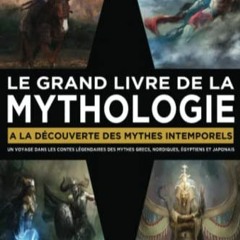 [Télécharger le livre] Le Grand Livre de la Mythologie: A la découverte des mythes intemporels. U