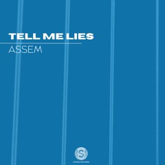 ASSEM  -  Tell Me Lies  -  [Original Mix]