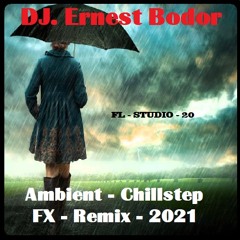 FL Ambient Chillstep FX Remix 2021