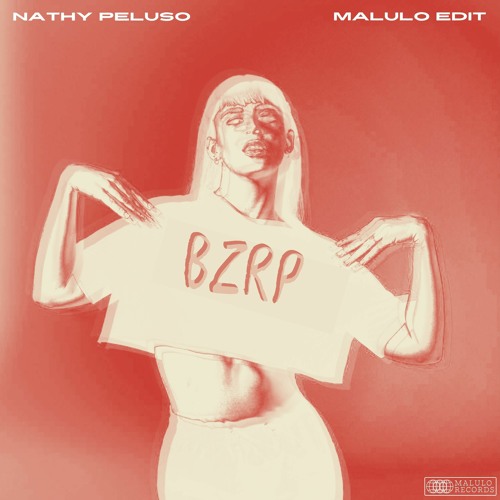 NATHY PELUSO - BZRP MUSIC SESSION, VOL.36 (MALULO EDIT)