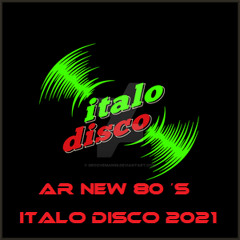 AR NEW 80´S ITALO DISCO 2021