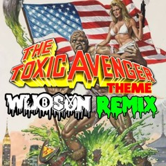 Toxic Avenger Theme (Wubson Remix) (FREE DL)