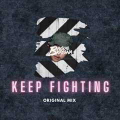 Keep Fighting (Original Mix)