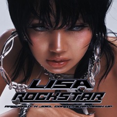LISA - Rockstar (Argonaut X Joel Corry Remix Mash Up)