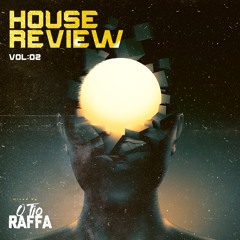 House Review Vol 02 Mixed by Dj Raffa