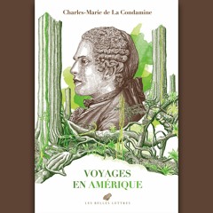 Charles-Marie de La Condamine - Voyages en Amérique