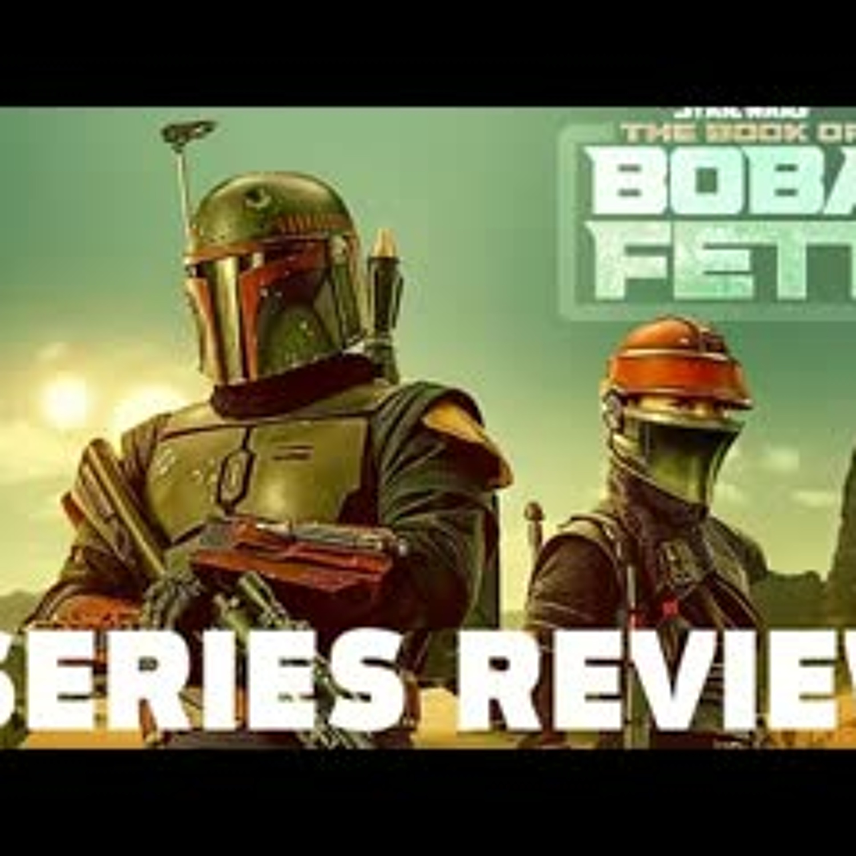 Book of Boba Fett - Episodes 1 & 2 Review - Jon Favreau Does It Again episode artwork