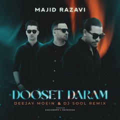 Majid Razavi - Dooset Daram (Deejay Moein & DJSOOL Remix)