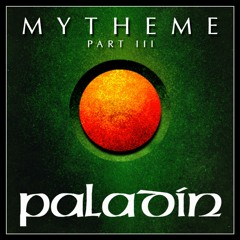 Paladin - Mytheme (Part III)