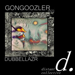DUBBELLAZR - GONGOOZLER [V2]