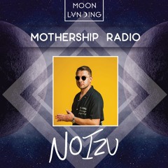 Mothership Radio Guest Mix #100 with Noizu!!