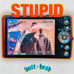 STUPID