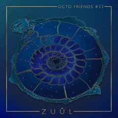 Octo Friends #33 - Zuûl