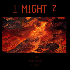 LIL RIBO X SONN TOREN X GECCER - I MIGHT 2 (prod. azirolemioth)