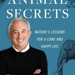 PDF_⚡ The Book of Animal Secrets: Nature's Lessons for a Long and Happy Life