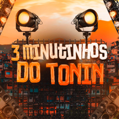 3 MINUTINHOS DO TONIN