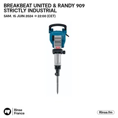 Breakbeat United & Randy 909 : Strictly Industrial - 15 Juin 2024