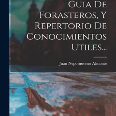 [Book] R.E.A.D Online Guia De Forasteros, Y Repertorio De Conocimientos Utiles... (Spanish