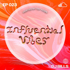 INFLUENTIAL VIBES RADIO EP 0023 W/ DJ BILLS