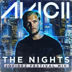 AVICII - THE NIGHTS (JOFIREZ FESTIVAL MIX) SUPPORT BY KEVU AND AZEAL FREE DOWNLOAD