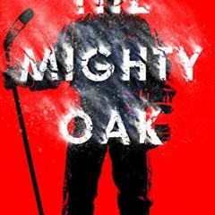 [READ] PDF EBOOK EPUB KINDLE The Mighty Oak by  Jeff W. Bens 📮