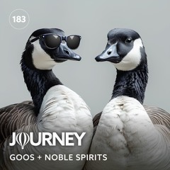 Journey - Episode 183 - Goos + Noble Spirits