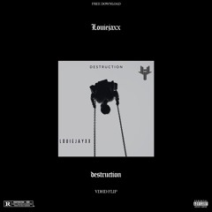 LOUIEJAYXX - Destruction (VDHD FLIP)