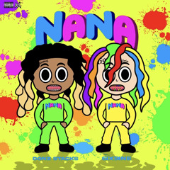 6IX9INE X DONZ X MO “NANA”