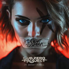 Sub Zero Project ft. Bryant Powell - Refuse To Speak