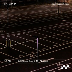 07.04.2023 .AREA w/ Pasci