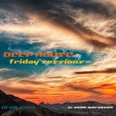 DEEP HOUSE Friday Session - 01 - 08 - 2020 - 1h