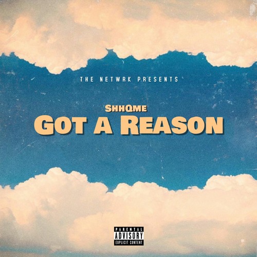 Got A Reason -ShhQme (prod. Yung Nab)