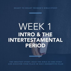 Week 1: Introduction and the Intertestamental Period – January 9/10, 2024
