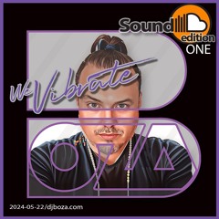 BOZA - We Vibrate - Soundcloud Mix Set Vol1