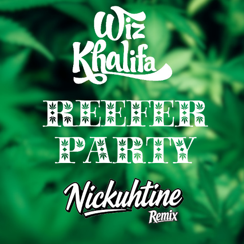 Reefer Party (Nickuhtine Remix)