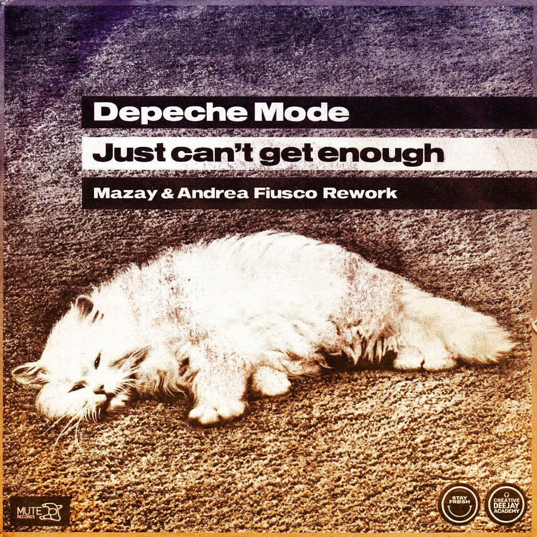 Stream Depeche Mode - Just Can't Get Enough (Mazay & Andrea Fiusco