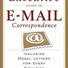 GET EPUB 🗂️ The Executive Guide to E-mail Correspondence: Including Model Letters fo