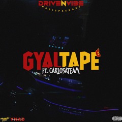 GYALTAPE 6 ft. CARLOSATEAM [DRIVE'N'VIBE M. PACKAGE | MIX #2]