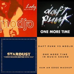Daft Punk vs Modjo -  One More Time in Music Sound (4AM An EdgE Mashup)