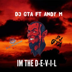 Dj Gta Ft Andy M - Im The Devil Radio Edit