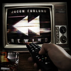 Jason Furlong - Rewind (prod. by Boyfifty)